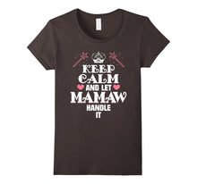 Keep Calm & Let Mamaw Handle It Grandma T-Shirt