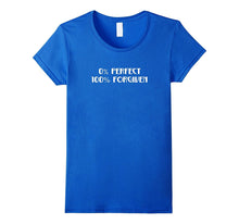 0% Perfect 100% Percent Forgiven Christian Faith T-Shirt