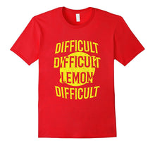 Difficult Difficult Lemon Difficult T-Shirt Funny