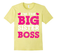 I'm the Big Sister Which Makes Me the Boss T-Shirt