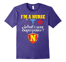 I'm a Nurse What's Your Superpower T-Shirt Funny Nursing