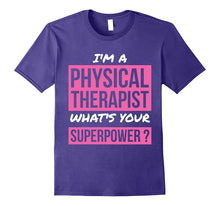 I'm a Physical Therapist What's Your Superpower PT T-Shirt