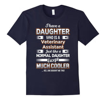 BeeTee: I Have Cooler Veterinary Assistant Daughter T-Shirt