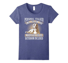 Personal Stalker- Pitbull Owner Funny Gift T-Shirt