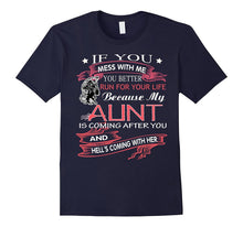 If You Mess With Me You Better Run for Your Life Aunt TShirt