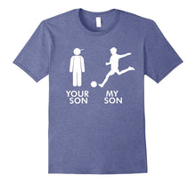 Mens Your Son vs My Soccer Son Dad T-Shirt
