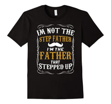 I'm a Father That Stepped Up T-Shirt