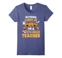Nothing Scares Me I'm a Fifth Grade Teacher T-Shirt 5th