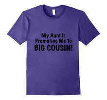 My Aunt Is Promoting Me to BIG COUSIN! Cute & Funny Shirt