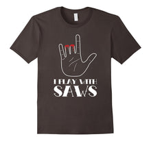 I Play With Saws, Funny Woodworker Carpenter Novelty T-Shirt