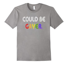 Could Be Gayer Tshirt