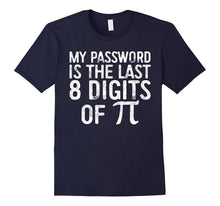 My Password Is the Last 8 Digits of Pi T-Shirt Funny Joke