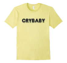 CRYBABY SHIRT Cry Baby Quote T-Shirt Fashion Casual