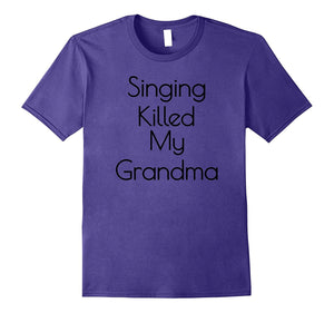 Singing Killed My Grandma T-Shirt! Fun Movie Kids Trolls