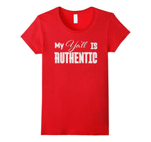 My Ya'll Is Authentic T Shirt - Southern Ya'll Shirt -