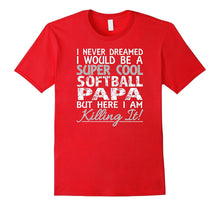 Men's I Never Dreamed I Would Be a Softball PAPA T-Shirt Tshirt T