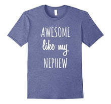 Awesome Like My Nephew Shirt Funny Aunts Auntie Tee