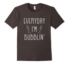 Everyday I'm Bubblin' Champagne Wine Funny Gift T-Shirt