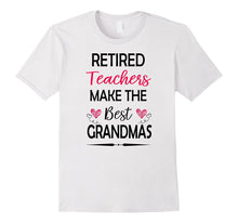 Retired Teachers Make the Best Grandmas T-Shirt