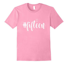 Quinceanera Birthday Shirt 15th 15 Fifteen #Fifteen Hashtag