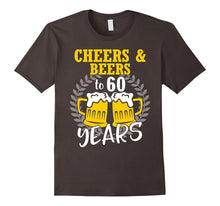 Cheers and Beers to 60 Years T-Shirt 60th Birthday