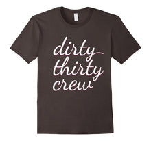 30th Birthday Gift - Dirty Thirty Crew T-Shirt