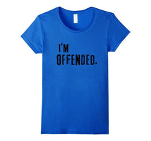Funny I'm Offended Politically Disagreeable T-Shirt