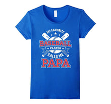 Funny My Favorite Baseball Player Calls Me Papa TShirt