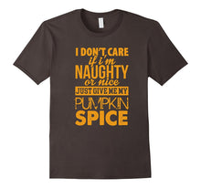 Naughty or Nice Just Give Me My Pumpkin Spice T-Shirt