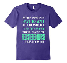 Registered Nurse I Raised Mine Mom Dad Parent T-Shirt