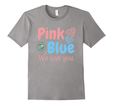 Pink OR Blue We Love You Gender Reveal Baby Shower T Shirt