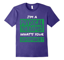 I'm a Physical Therapist What's Your Superpower PT T-Shirt