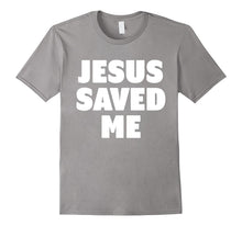 Jesus Saved Me T-Shirt