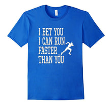 I Bet You I Can Run Faster Than You Funny Track T-Shirt