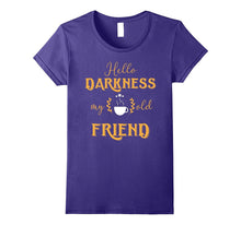 Hello Darkness My Old Friend, Coffee Lover Tshirt