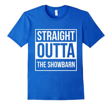 Straight Outta the Showbarn T Shirts Tshirts Tees