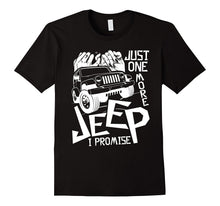 Just One More Jeep I Promise T Shirt