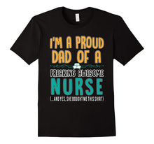 Men's Proud Dad of a Freaking Awesome Nurse T Shirt