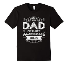 Proud Dad of 3 Three Awesome Kids - Gift for Dady T-Shirts