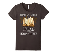 That's What I Do I Read and I Know Things Tshirt