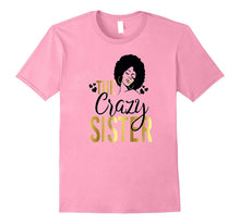 Black Girl Magic the Crazy Sister Shirt Birthday Wedding