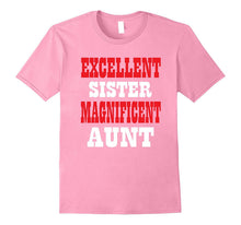 Excellent Sister Magnificent Aunt T- Shirts