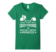 Good Times and Crazy Friends Funny Camping Adult T Shirt Tee