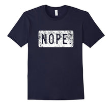 Nope Shirt, Funny Saying Text Design Gift