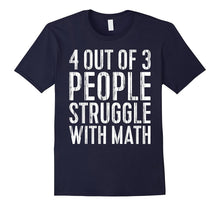 4 Out of 3 People Struggle With Math T-Shirt Funny Gift