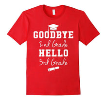 Goodbye Second Grade Hello Third Grade - Graduation T-Shirt