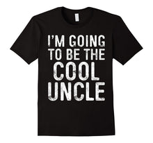 Mens I'm Going to Be the Cool Uncle T-Shirt Funny Gift Shirt