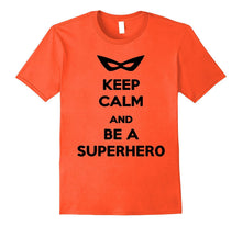 Keep Calm and Be a Superhero T-Shirt