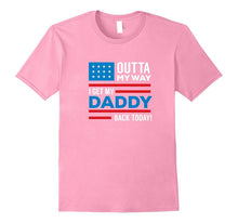 Outta My Way I Get My Daddy Back Today Deployment Tshirt