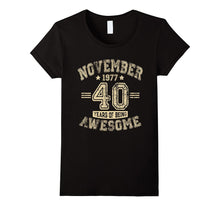 November 1977 - 40 Years of Being Awesome T Shirt